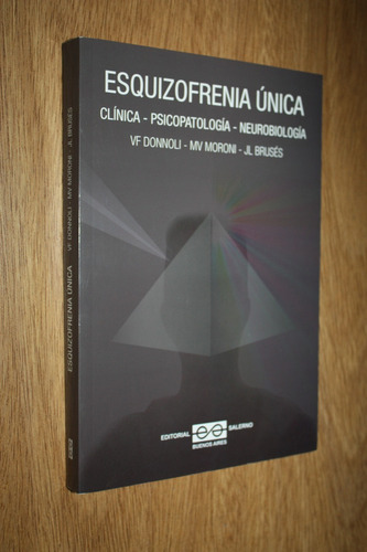 Esquizofrenia Única - Clínica Psicopatología Neurobiología