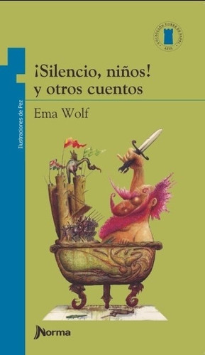 Silencio, Niños Y Otros Cuentos - Torre De Papel Azul, de Wolf, Ema. Editorial Norma, tapa blanda en español, 2021