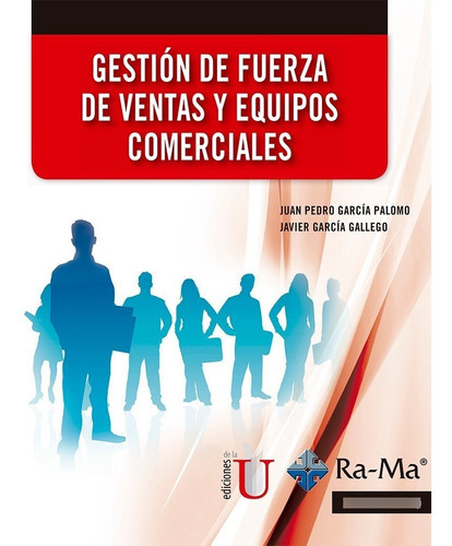 Gestión De Fuerza De Ventas Y Equipos Comerciales, De Garcia, J. Et Al.. Editorial Edi U, Tapa Blanda En Español, 2018