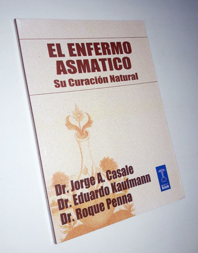El Enfermo Asmatico / Su Curacion Natural - Dr Jorge Casale