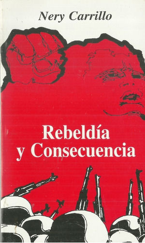 Comunismo Rebeldia Y Consecuencia Nery Carrillo Faln