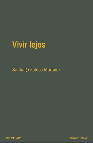 Vivir Lejos - Esteso Martínez, Santiago  - * 