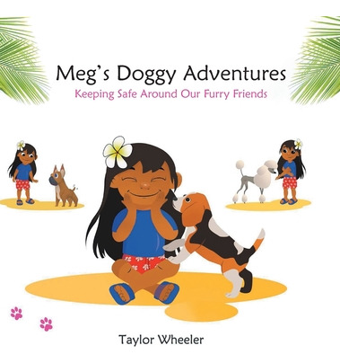 Libro Meg's Doggy Adventures: Keeping Safe Around Our Fur...