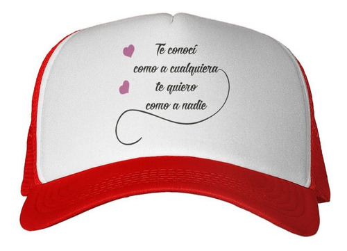 Gorra Frase Te Conoci Como A Cualquiera Love