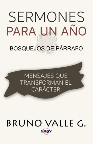 Libro: Sermones Para Un Año: Mensajes Que Transforman El Car