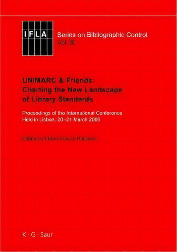 Unimarc & Friends: Charting The New Landscape Of Library Standards, De Marie-france Plassard. Editorial De Gruyter, Tapa Dura En Inglés