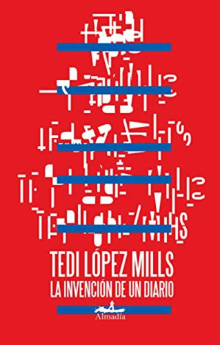 Invención De Un Diario, La (nuevo) - Tedi López Mills