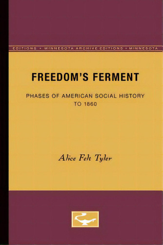 Freedom's Ferment: Phases Of American Social History To 1860, De Tyler, Alice Felt. Editorial Univ Of Minnesota Pr, Tapa Blanda En Inglés