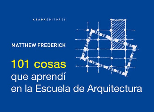 Libro 101 Cosas Que Aprendi En La Escuela De Arquitectura