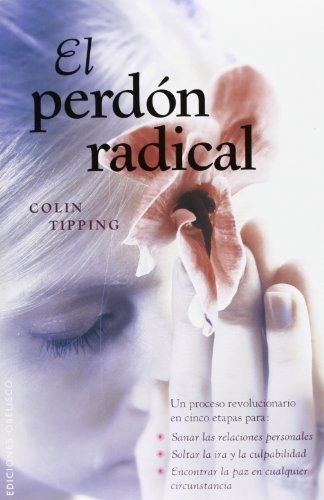 El Perdón Radical. Colin Tipping