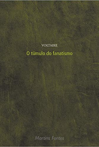 Libro Tumulo Do Fanatismo O De Voltaire Martins - Martins F