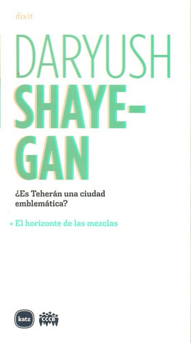 Es Teheran Una Ciudad Emblematica? - Daryush Shayegan 