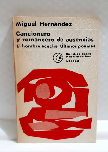 Cancionero Y Romancero De Ausencias. El Hombre... Hernandez