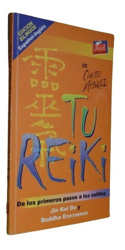 Tu Reiki. De Los Primeros Pasos A Los Estilos. Jim Kei Do