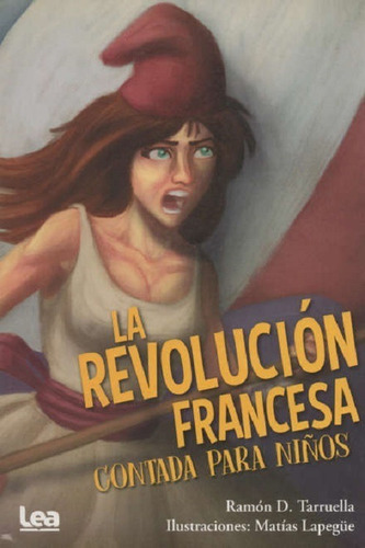 La Revolución Francesa Contada Para Niños - Tarruella