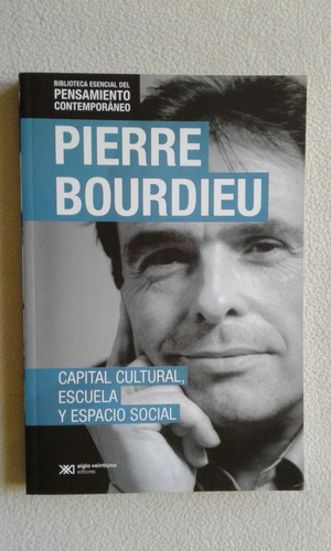 Capital Cultural, Escuela Y Espacio Social - Pierre Bourdieu