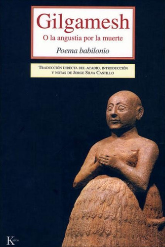 Gilgamesh O La Angustia Por La Muerte: Poema Babilonio, De Anónimo. Editorial Kairós, Edición 1 En Español