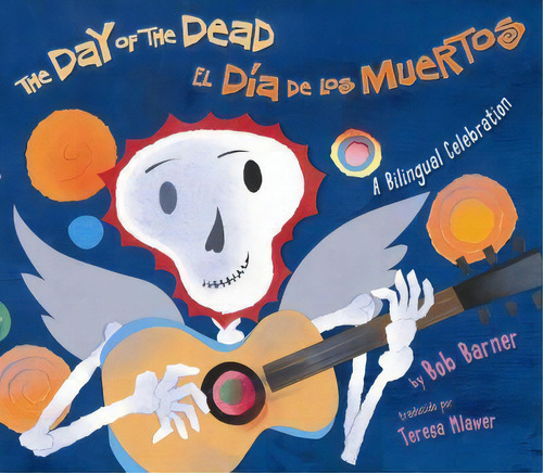 The Day Of The Dead / El Dia De Los Muertos : A Bilingual Celebration, De Bob Barner. Editorial Holiday House, Tapa Blanda En Español