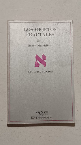 Los Objetos Fractales Benoit Mandelbrot Tusquets Usado 1988 