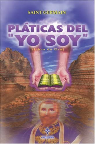 Libro: Pláticas Del Yo Soy: (libro De Oro) (spanish Editio
