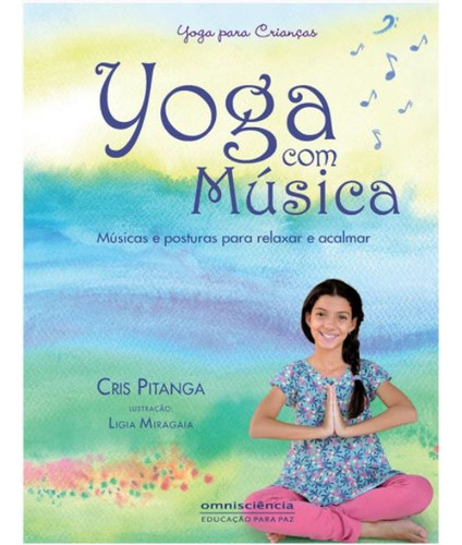 Livro: Yoga Com Musica - Yoga Para Criancas, De Pitanga, Cris. Editora Omnisciência, Capa Mole Em Português