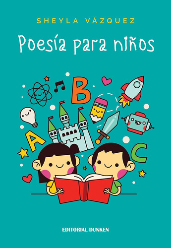 Poesía Para Niños, De Sheyla Vazquez Piñeyro. Editorial Dunken, Tapa Blanda En Español, 2023