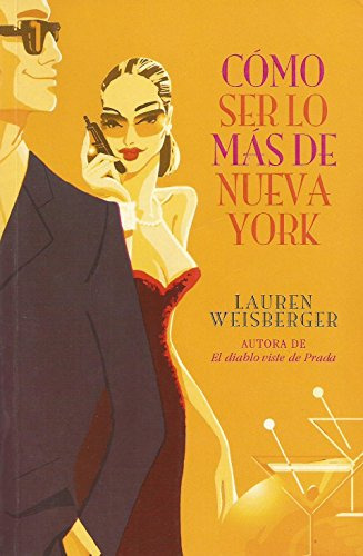 Libro Como Ser Lo Mas De Nueva York De Weisberger Lauren Gru