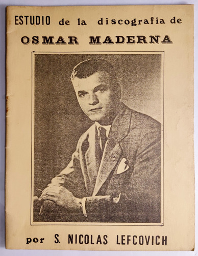 Lefcovich. Estudio De La Discografía De Osmar Maderna.