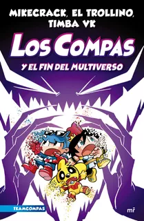 Libro Los Compas 10: Y El Fin Del Multiverso - Mikecrack