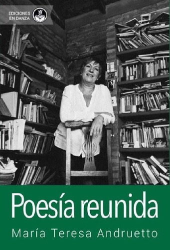 Libro - Poesia Reunida Maria Teresa Andruetto En Danza Ed S