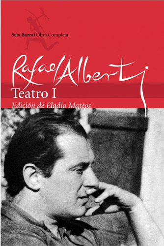 Obras Completas. Teatro, I, de Alberti, Rafael. Serie Fuera de colección Editorial Seix Barral México, tapa blanda en español, 2013