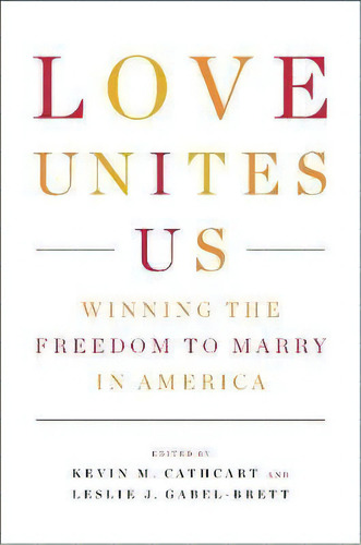 Love Unites Us : Winning The Freedom To Marry In America, De Éric Holder. Editorial The New Press, Tapa Dura En Inglés