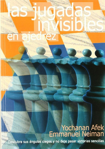 Las Jugadas Invisibles En Ajedrez, De Afek Yochanan. Edito 