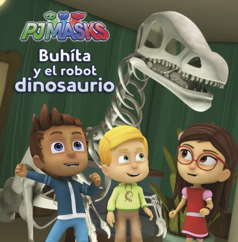 Libro Pjmasks. Buhita Y El Robot Dinosaurio