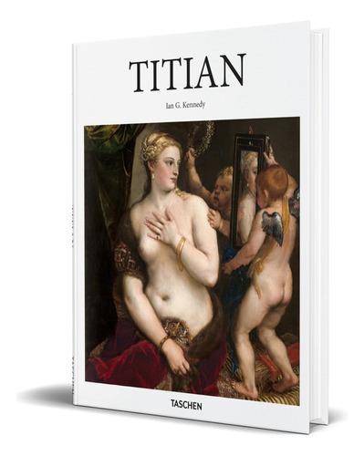 Titian, De Ian Kennedy. Editorial Taschen, Tapa Dura En Inglés, 2018