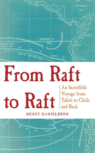 Libro: From Raft To Raft: An Incredible Voyage From Tahiti T