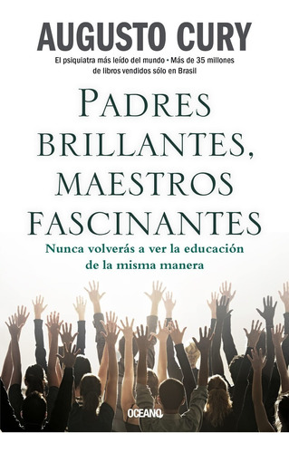 Padres Brillantes, Maestros Fascinantes. Augusto Cury