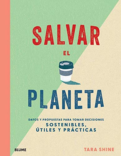 Libro Salvar El Planeta Datos Y Propuestas Para Tomar Decisi