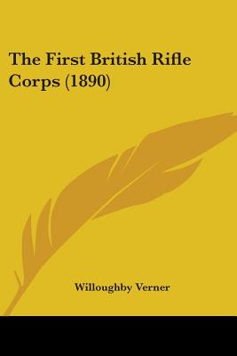 Libro The First British Rifle Corps (1890) - Verner, Will...