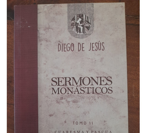 Sermones Monasticos Cuaresma Y Pascua T Ii Diego De Jesus