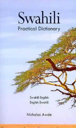 Swahili-english / English-swahili Practical Dictionary, De Nicholas Awde. Editorial Hippocrene Books Inc U S, Tapa Blanda En Inglés