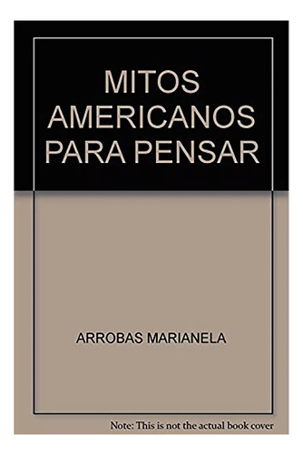 Mitos Americanos Para Pensar Un Inic - Arrobas/purita - #l