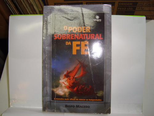 Livro - O Poder Sobrenatural Da Fé - Bispo Macedo