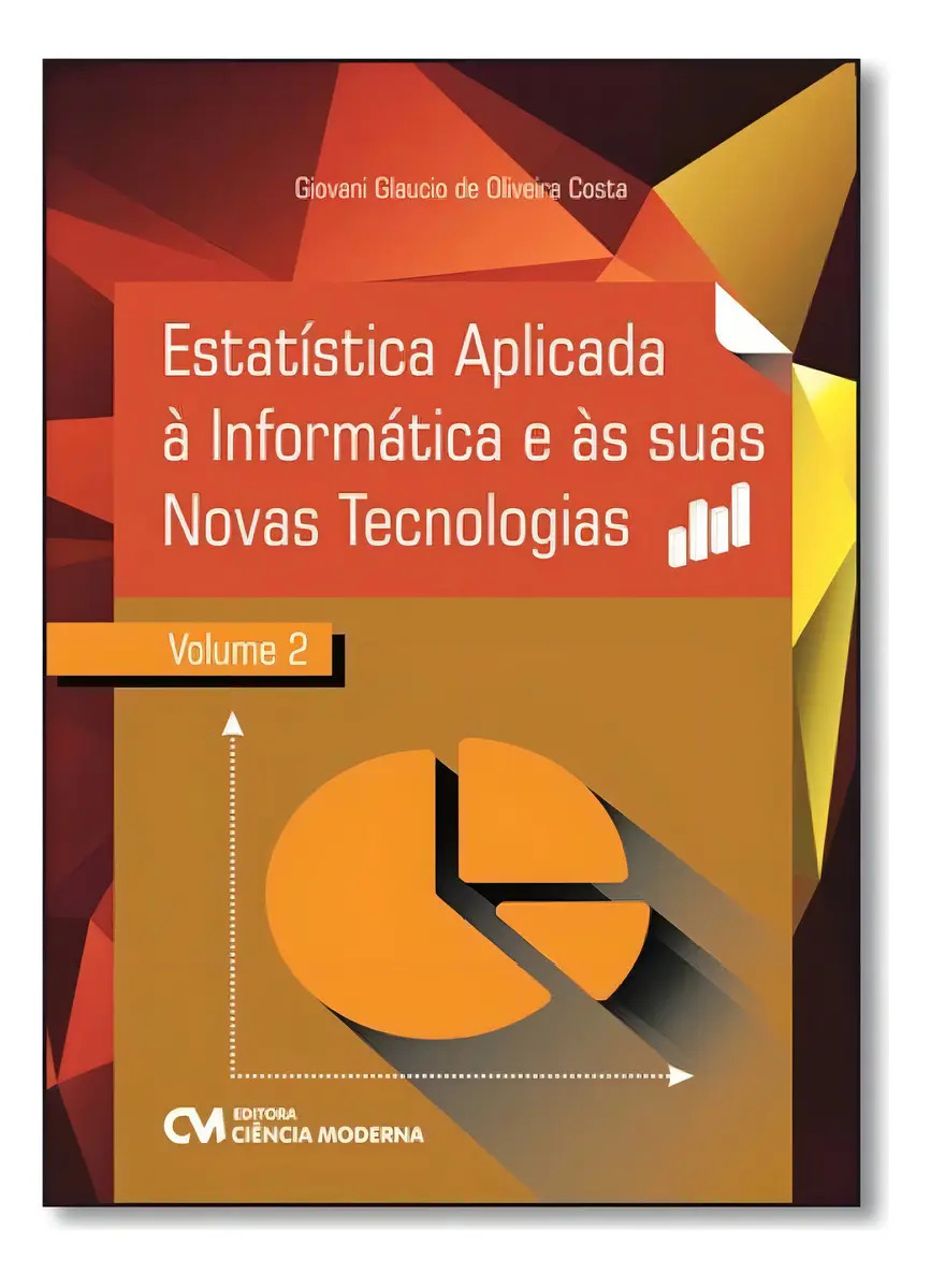Estatística Aplicada À Informática e Às Suas Novas Tecno, de Giovani Glaucio de Oliveira Costa. Editora CIENCIA MODERNA, capa mole em português