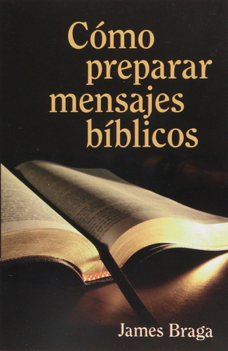 Libro: Cómo Preparar Mensajes Bíblicos (how To Prepare Bible