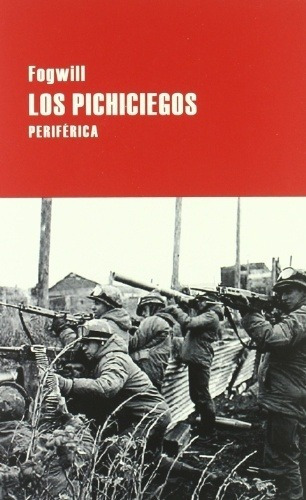 Los Pichiciegos, de Rodolfo Fogwill. Editorial PERIFERICA en español