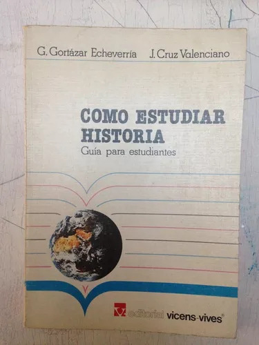 Como Estudiar Historia - Guia Para Estudiantes Echeverria