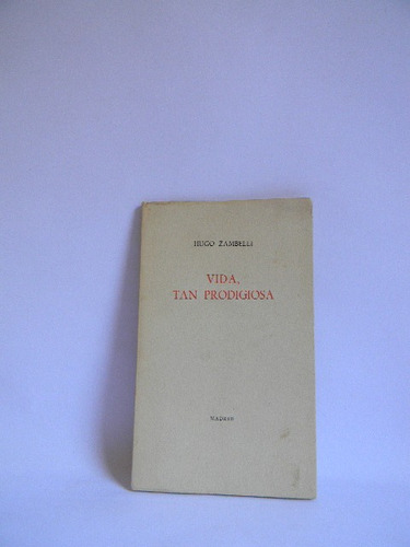 Vida Tan Prodigiosa Hugo Zambelli Primera Ed. Firmado