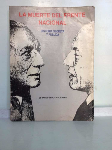 La Muerte Del Frente Nacional - Gerardo Bedoya Borrero