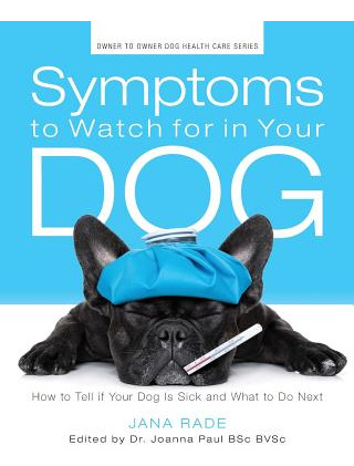 Libro Symptoms To Watch For In Your Dog: How To Tell If Y...